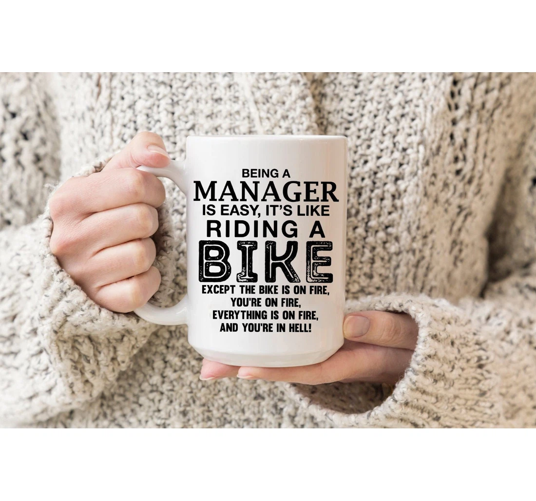 Being A Manager Is Easy It's Like Riding A Bike For Manager For Bike Lovers Bike Is On Fire Ceramic Mug Print On Both Sides