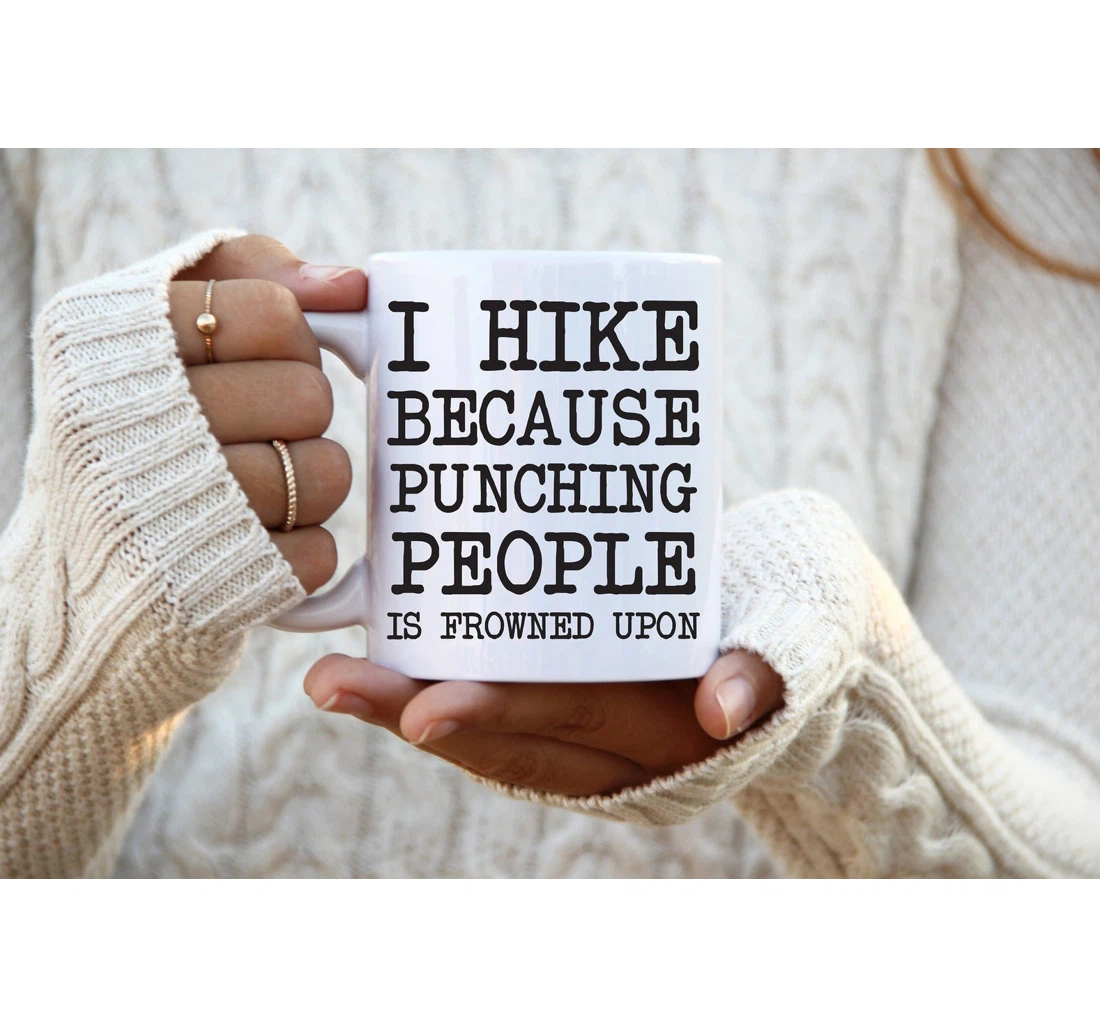 I Hike Because Punching People Is Frowned Upon Funny Hiking For Bikers For Cyclist Ceramic Mug Print On Both Sides