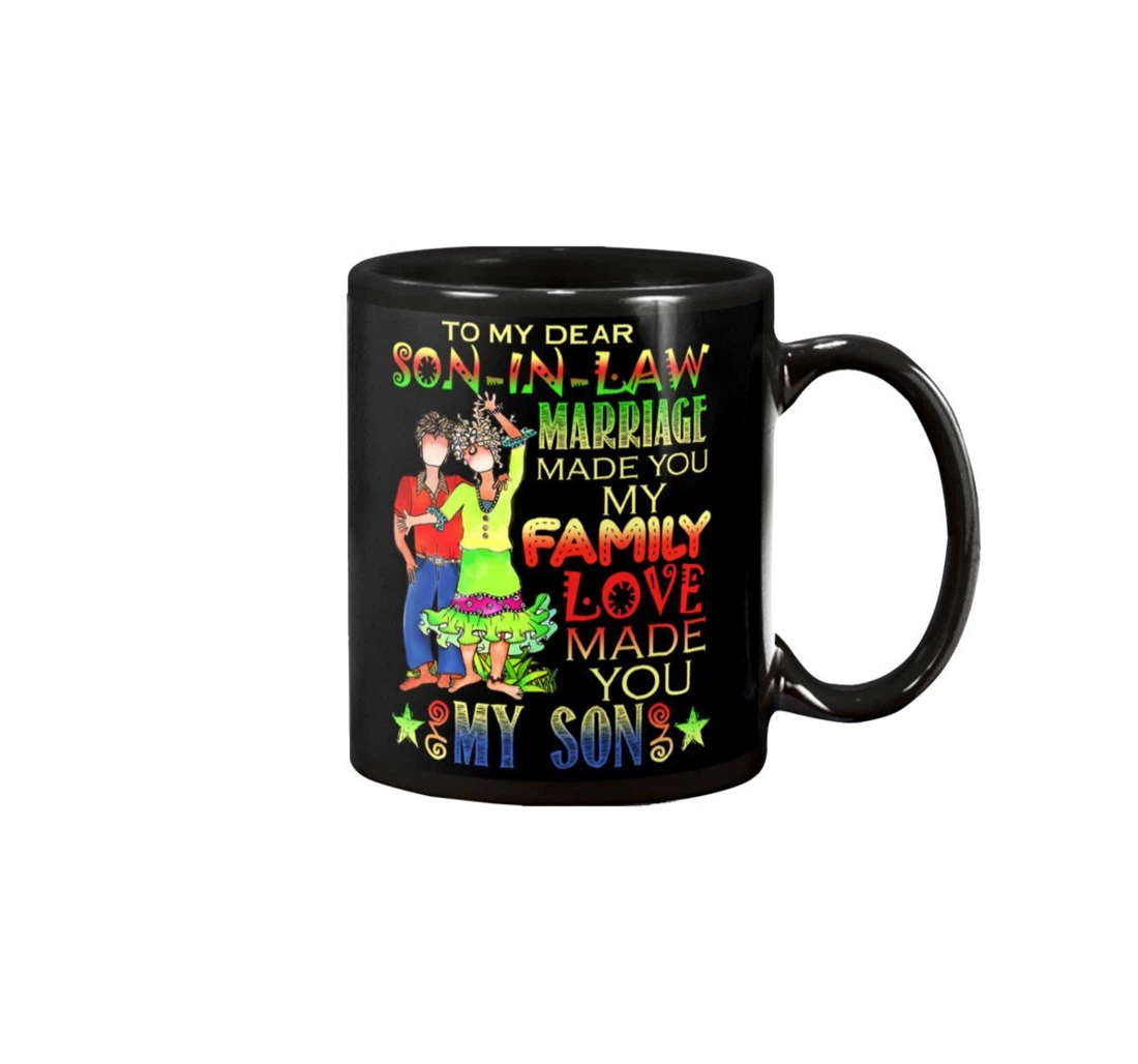 Personalized To My Dear Son In Law Hippie Marriage Made You My Family Love Made You Best Ceramic Mug Print On Both Sides