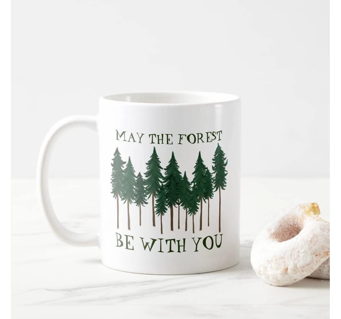 May The Forest Be With You Trees And Nature Great For Ceramic Mug Print On Both Sides