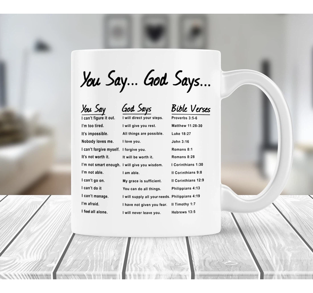 You Say God Says Bible Verses Ceramic Mug Print On Both Sides