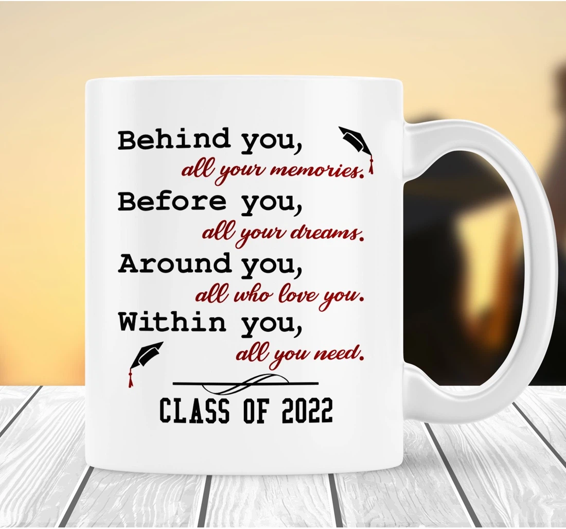 Before You All Your Dreams Graduation Saying Class Of For Son Daughter Friends From Parents Family Motivational For Graduate Senior Ceramic Mug Print On Both Sides