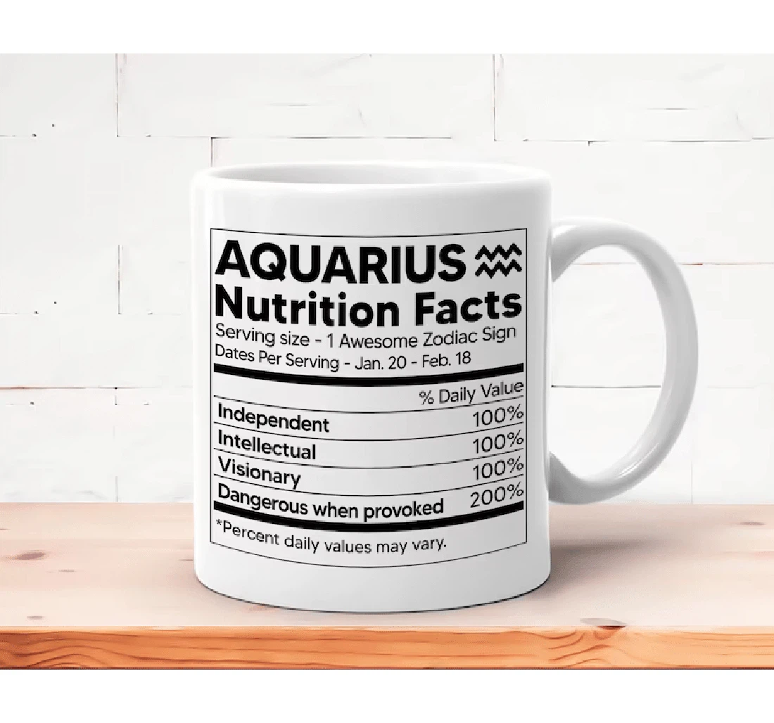 Aquarius Nutrition Facts Zodiac Sign Astrology Zodiac For Family Friend Colleagues Men Women Oz Ceramic Mug Print On Both Sides