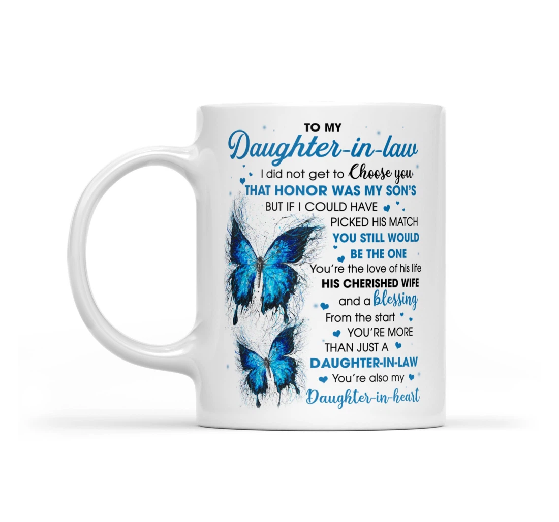 Personalized To My Daughter In Law I Did Not Get To Choose You For Customized Name Ceramic Mug Print On Both Sides