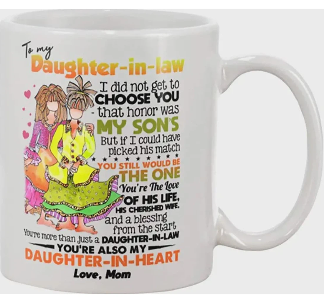 Mom And Daughter Mugs To My Daughter In Law That Hornor Was My Son's For Graduation Wedding Aniversary Ceramic Mug Print On Both Sides