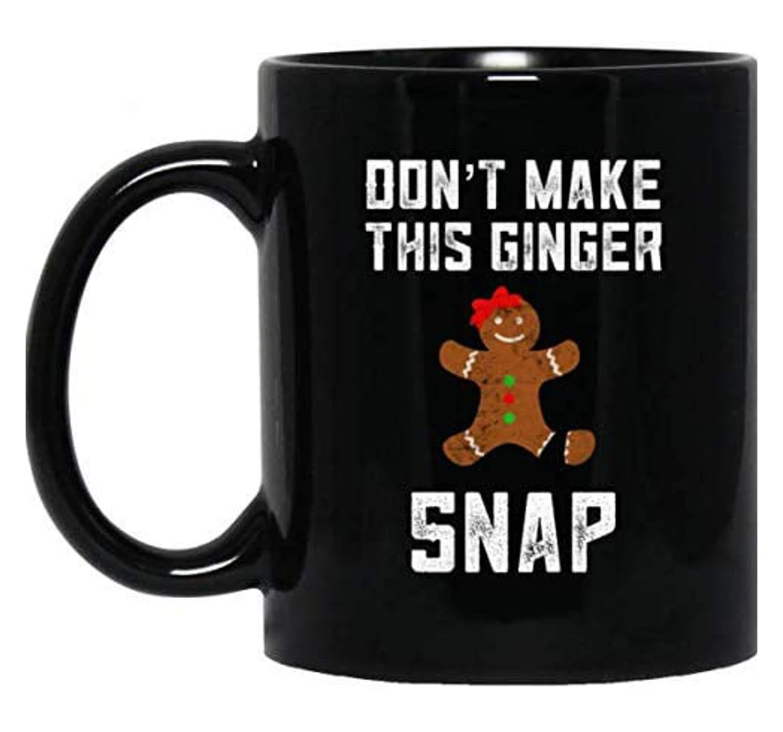 Ginga Don't Make This Ginger Snap Ceramic Mug Print On Both Sides