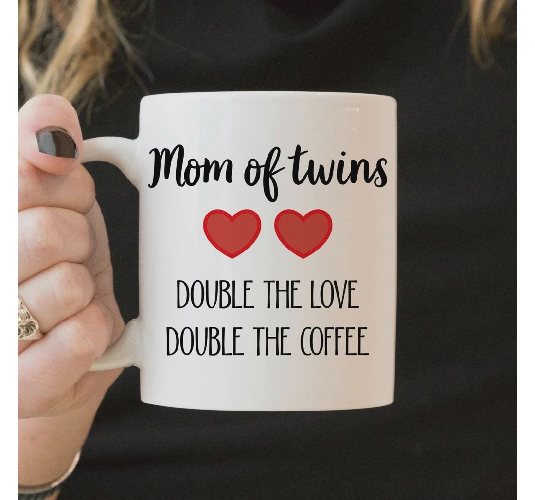 Personalized Mother Day Mom Of Twins Double The Love Double The Heart Of Twins First Mom For First Custom Ceramic Mug Print On Both Sides