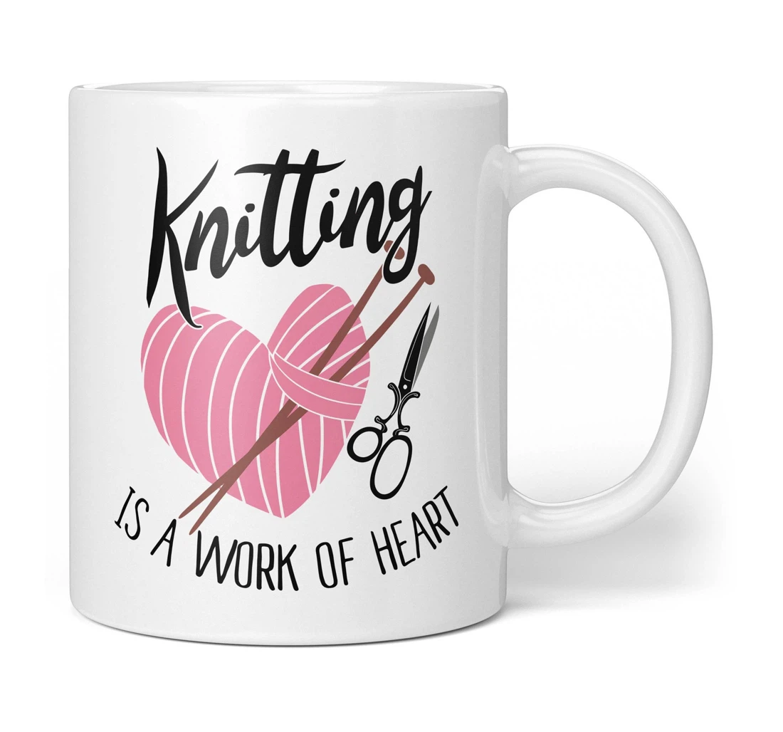 Knitting Is A Work Of Heart For Ceramic Mug Print On Both Sides