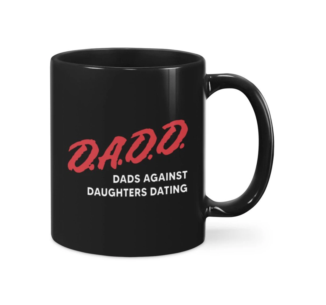 Dads Against Daughters Dating For Him Ceramic Mug Print On Both Sides