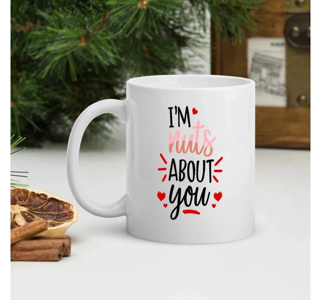 Personalized Custom Valentine Mugs I'm Nuts About You For Her Mugs Ceramic Mug Print On Both Sides