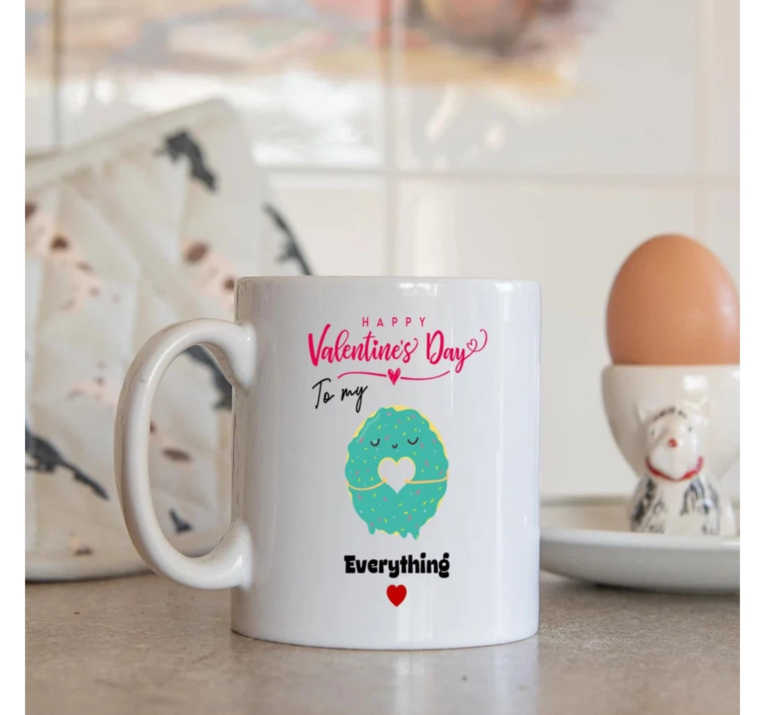 Happy Valentine's Day To My Everything Donut Best For Couple Husband And Wife On Valentine's Day Oz Ceramic Mug Print On Both Sides