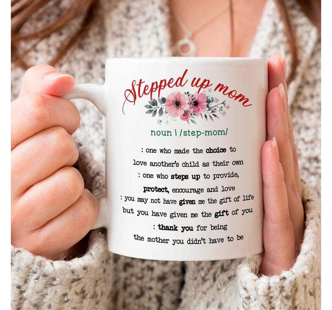 To My Stepped Up Mom Ceramic Mug Print On Both Sides