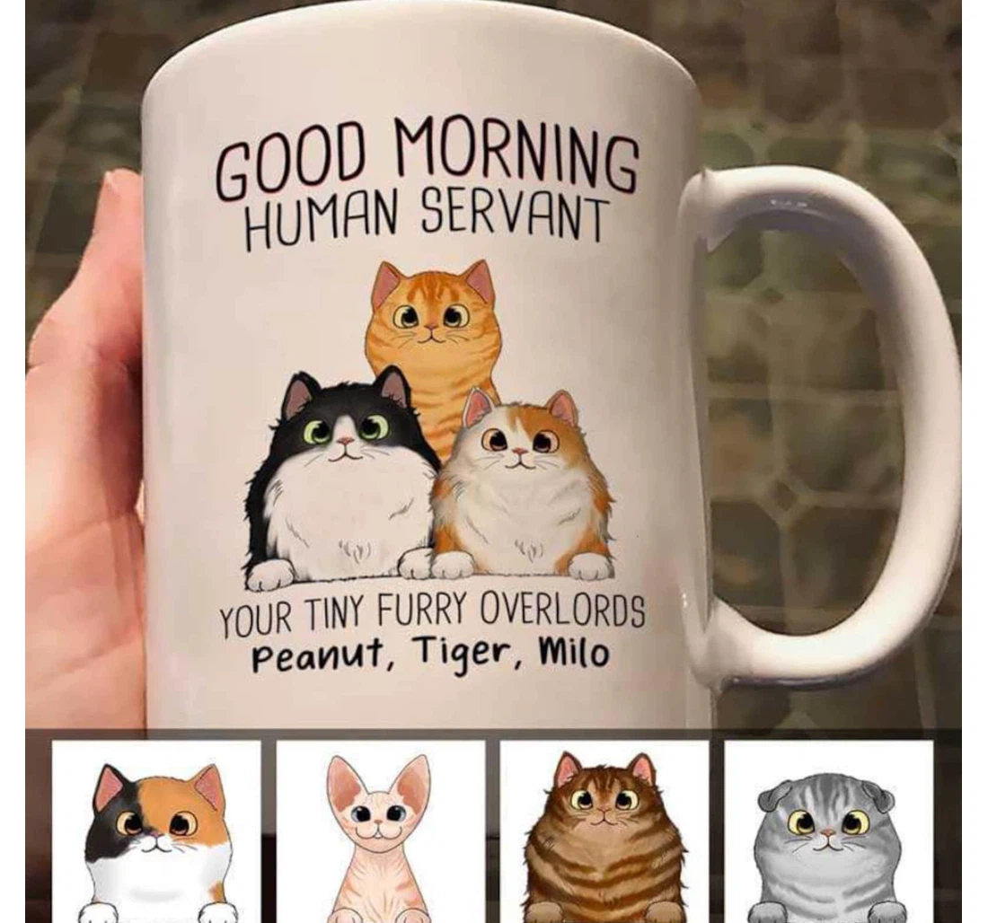 Personalized Cat Furry Overlords Cat Lovers Good Morning Human Servant Cat Owner For Pet Lover For Him Her For Cat Dad Cat Mom Ceramic Mug Print On Both Sides