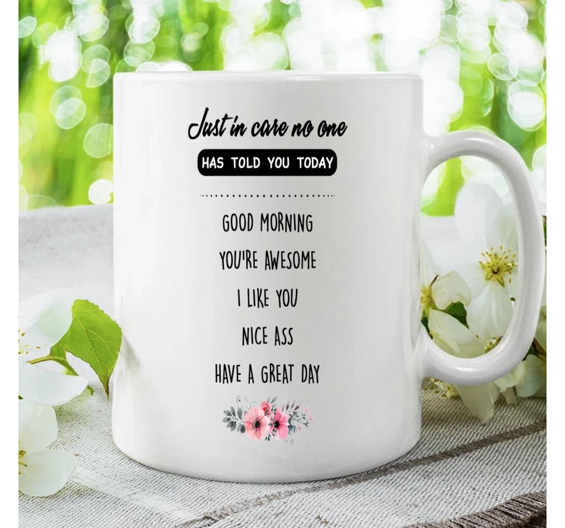 Couple Mugs Just In Case No One Has Told You Today Mugs Valentine Mugs Ceramic Mug Print On Both Sides