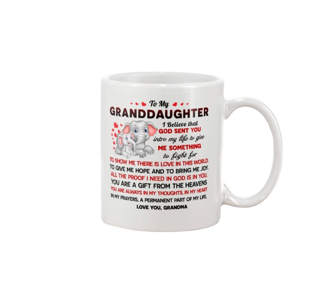 Personalized To My Granddaughter Elephant Present From Grandma I Believe That God Sent You Into My Life To Give Me Something To Fight For Ceramic Mug Print On Both Sides