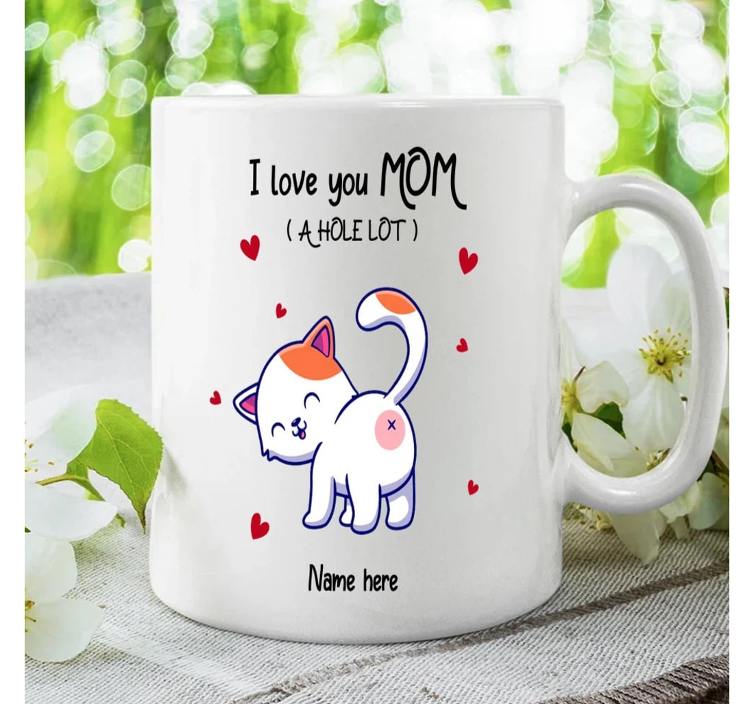 Funny Novelty Present For Gradma Aunt Mom Mommy From Daughter Mom A Hole Lot Dog Butt Cup Ceramic Mug Print On Both Sides