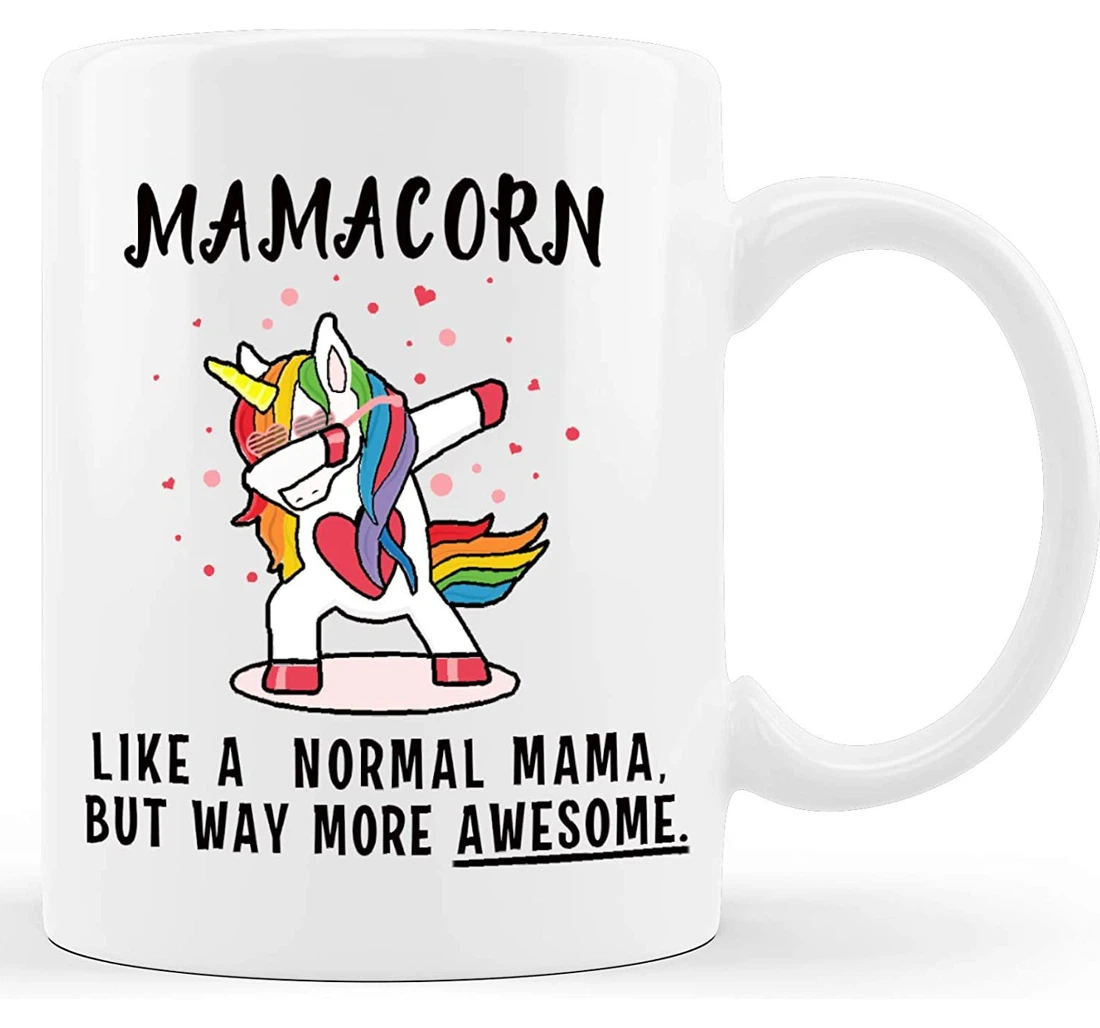 Unicorn Mamacorn Like A Normal Mama But Way More Awesome Funny From Daughter Son Women's Day Ceramic Mug Print On Both Sides