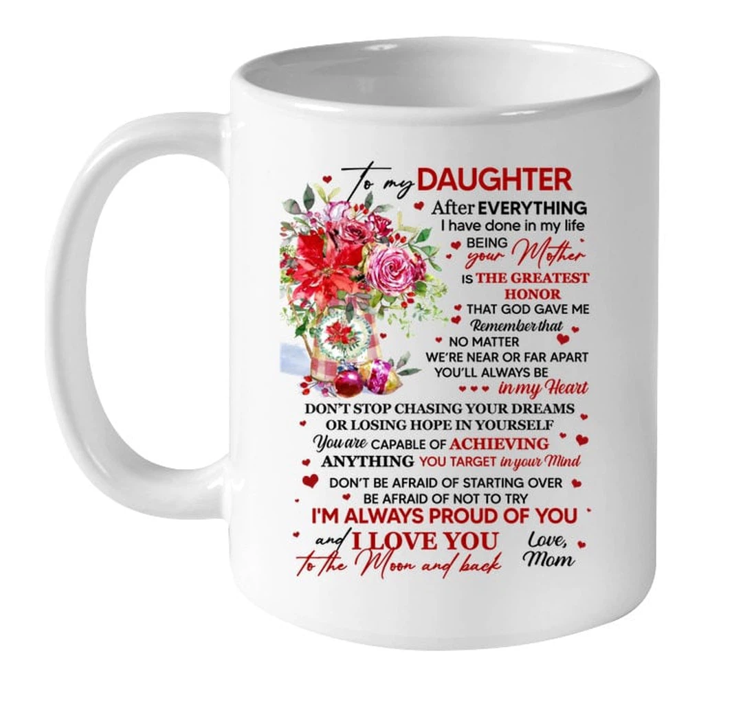 Personalized Flower Mom To My Daughter I Love You To The Moon And Back For Customized Name Ceramic Mug Print On Both Sides