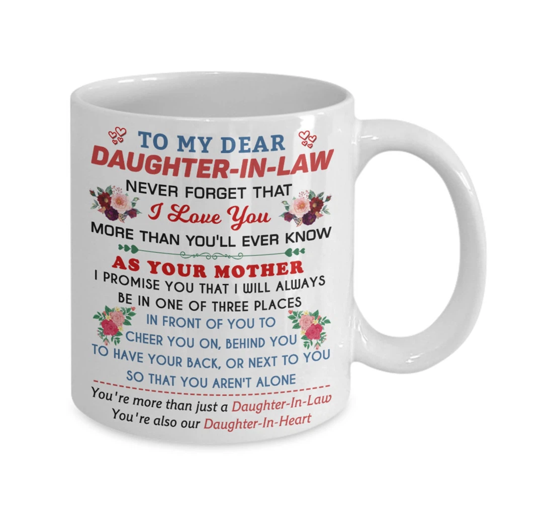 To My Dear Daughter In Law You Are Also Daughter In Heart For Daughter In Law From Mother In Law Ceramic Mug Print On Both Sides