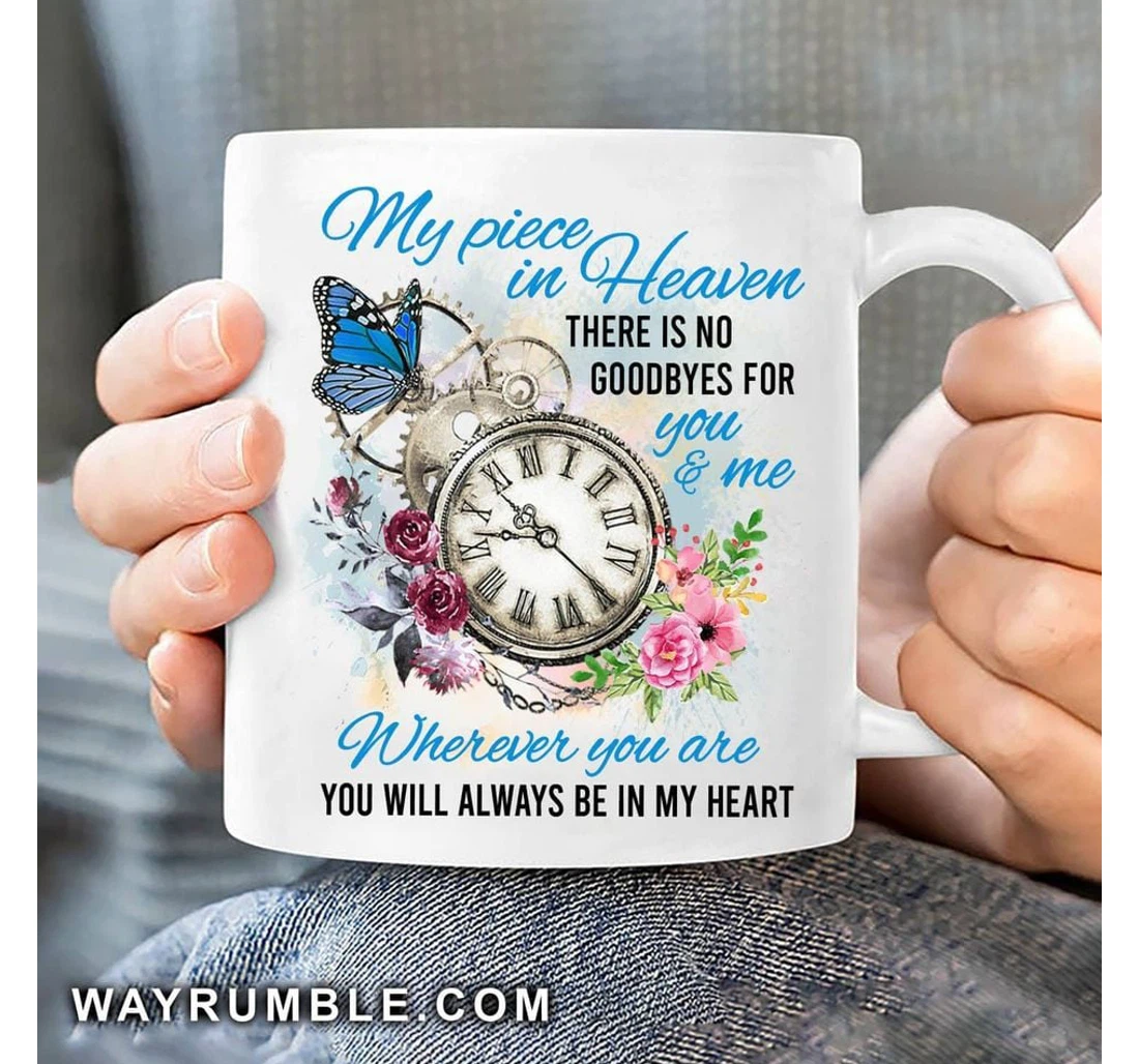 My Piece In Heaven You Will Always Be In My Heart Ceramic Mug Print On Both Sides