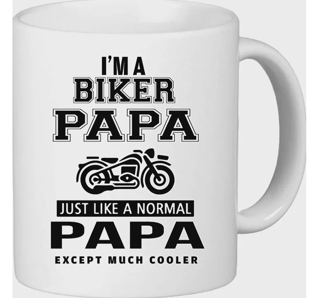 I'm Biker Papa Just Like A Normal Papa Except Much Cooler Funny Unique Harley Biker Inspired Novelty Cup Motorcycle Perfect Holiday Ceramic Mug Print On Both Sides