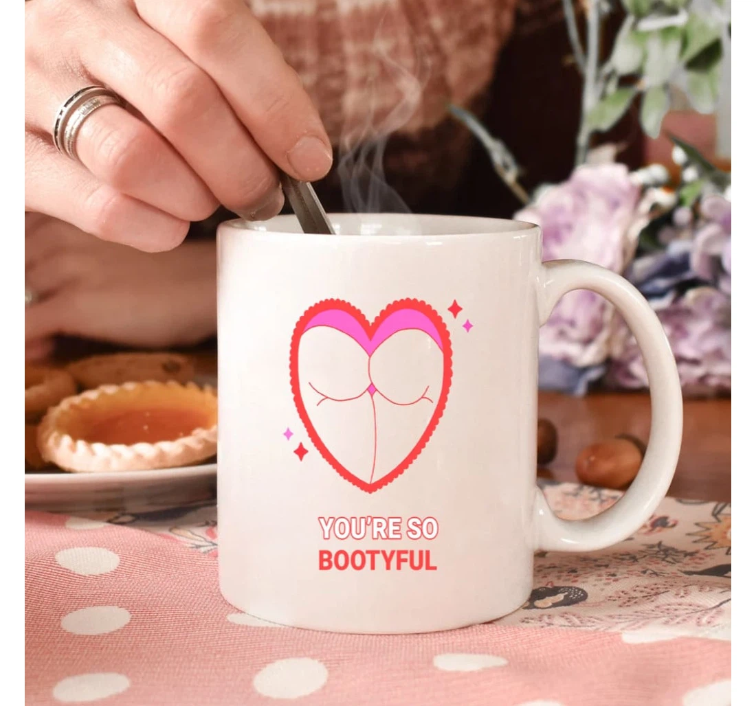 Butt Mugs Heart Mugs You're So Bootyful Funny Valentine For Her Wife Girlfriend From Him Mugs Ceramic Mug Print On Both Sides