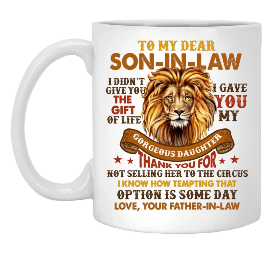 Personalized Lion To My Dear Son In Law Best From Father In Law To Son In Law For New Year Wedding Aniversary Ceramic Mug Print On Both Sides