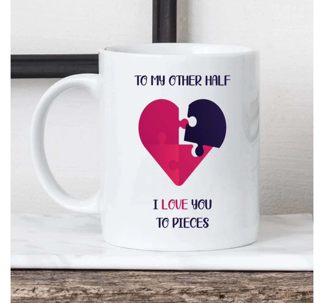 Heart Jigsaw Puzzle To My Other Half I Love You To Pieces For Couple Husband And Wife On Valentine's Day Oz Ceramic Mug Print On Both Sides