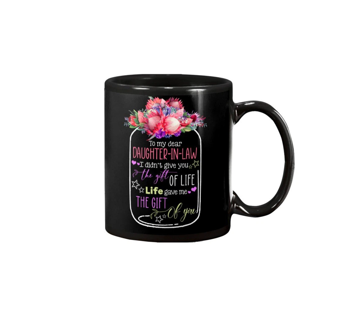 To My Dear Daughter In Law Protea Flowers I Didn't Give You The Of Life Beautiful For New Year Ceramic Mug Print On Both Sides