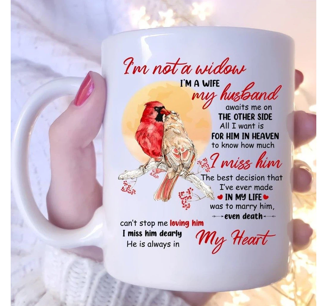 I'm Not A Widow I'm A Wife My Husband Awaits Me On The Other Side To My Husband In Heaven Memorial Ceramic Mug Print On Both Sides