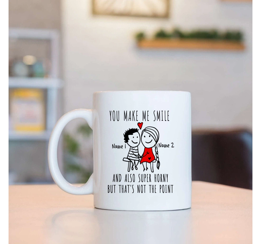 Personalized You Make Me Smile And Also Super Horny But That's Not The Point Couple Drawing For Couple Husband And Wife On Valentine's Day Oz Ceramic Mug Print On Both Sides