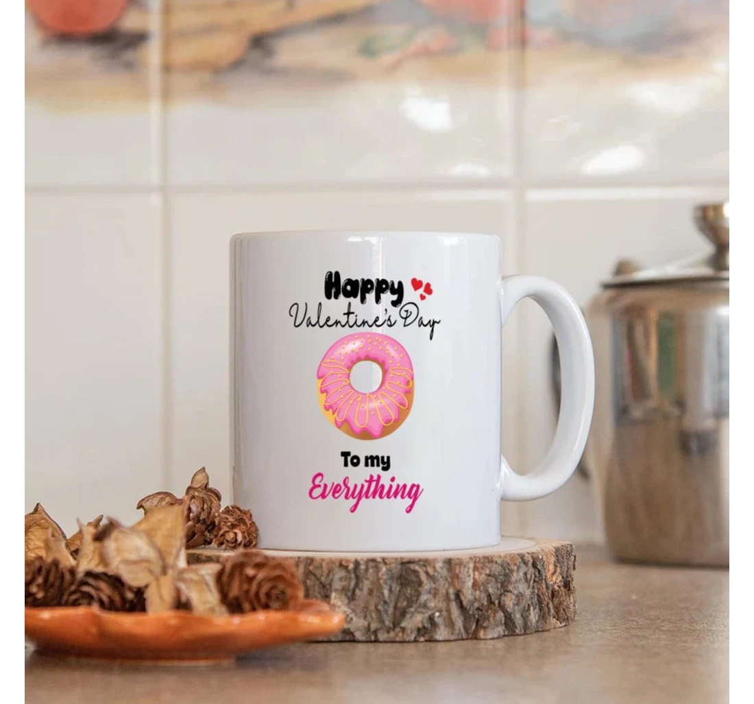 Happy Valentine's Day To My Everything Donut Best For Couple Husband And Wife On Valentine's Day Oz Ceramic Mug Print On Both Sides