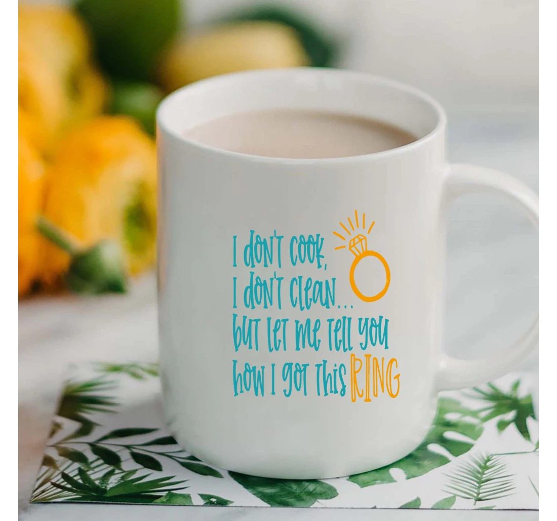 Valentine Mugs I Don't Cook I Don't Clean Funny For Him Mugs Ceramic Mug Print On Both Sides