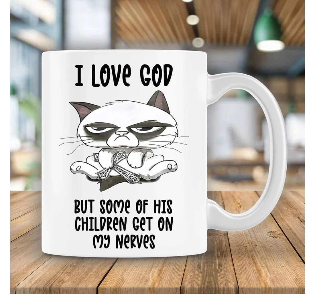 Cat I Love God But Some Of His Children Get On My Nerves Ceramic Mug Print On Both Sides