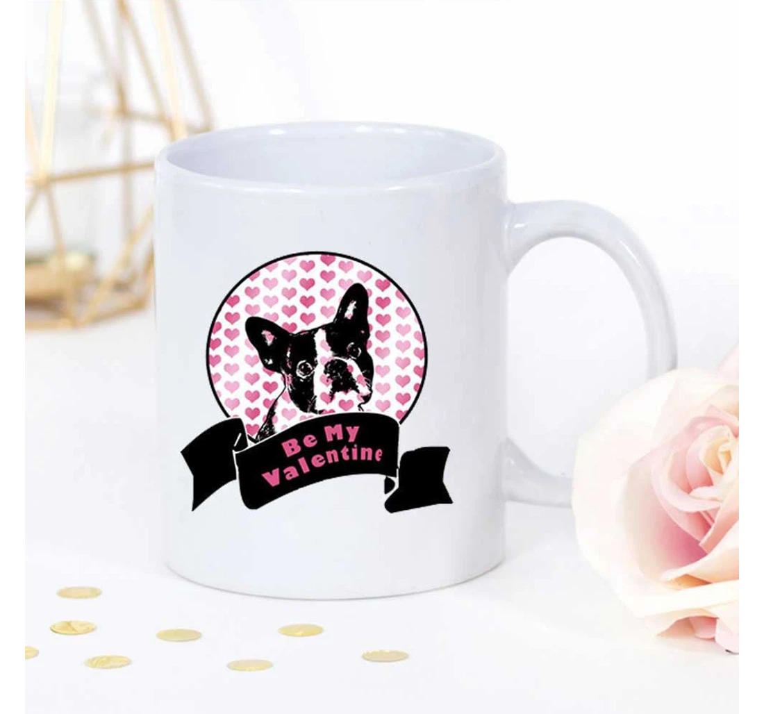 Boston Terrier Be My Valentine Cute Boston Terrier Great Dog Lover For Ceramic Mug Print On Both Sides