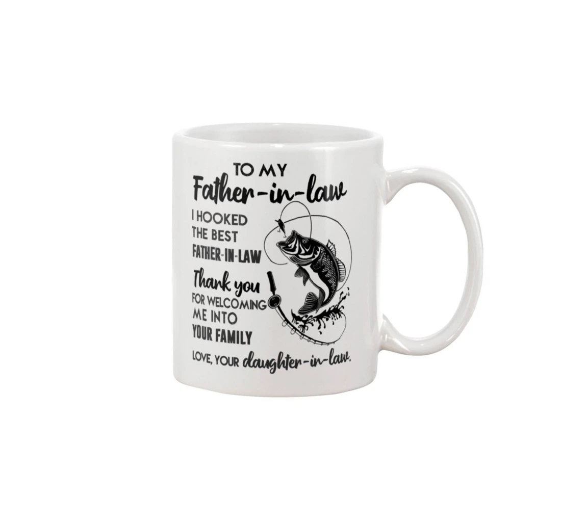 Personalized To My Father In Law Fish I Hooked The Best Father In Law Special From Daughter In Law For Ceramic Mug Print On Both Sides