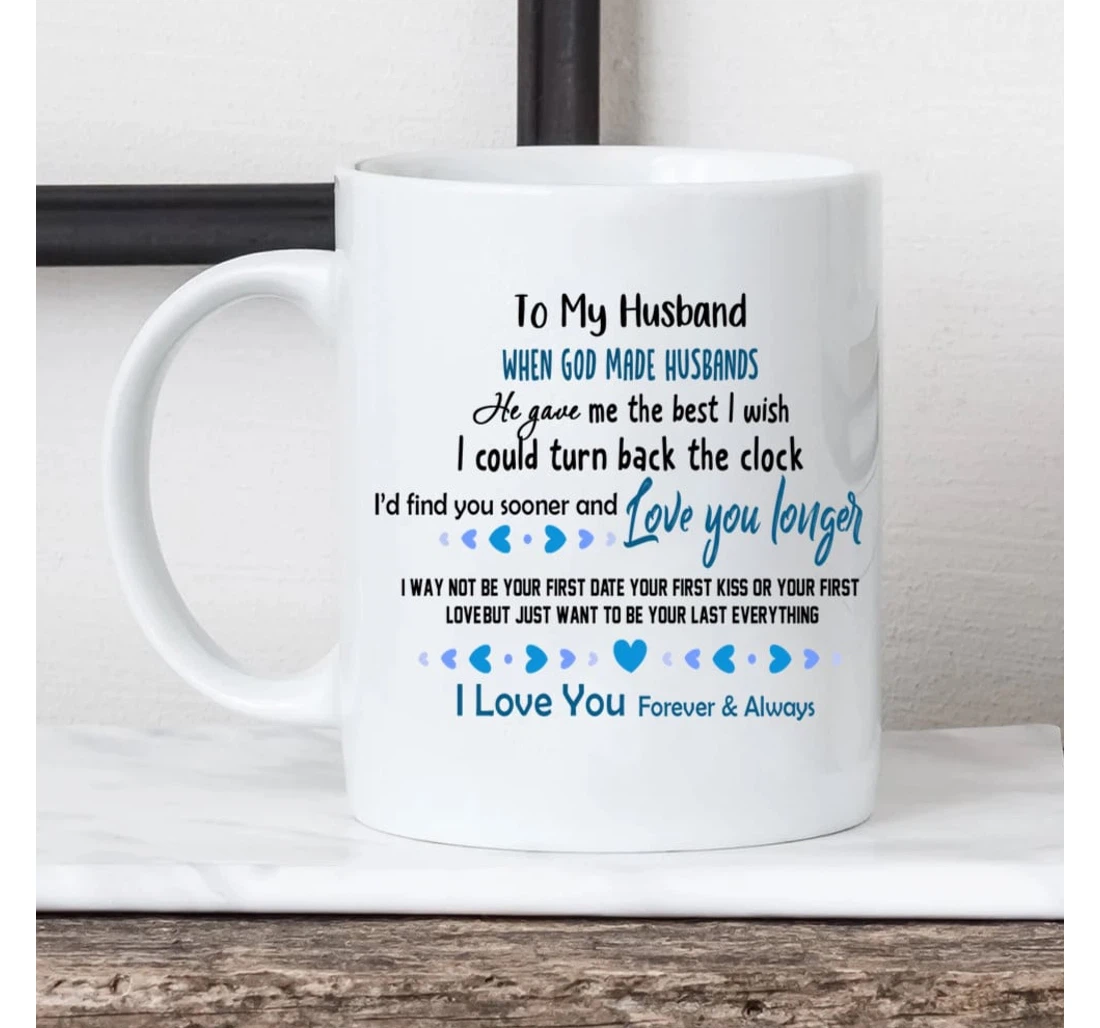 To My Husband When God Made Husbands Couple For Valentine's Day Mugs Ceramic Mug Print On Both Sides