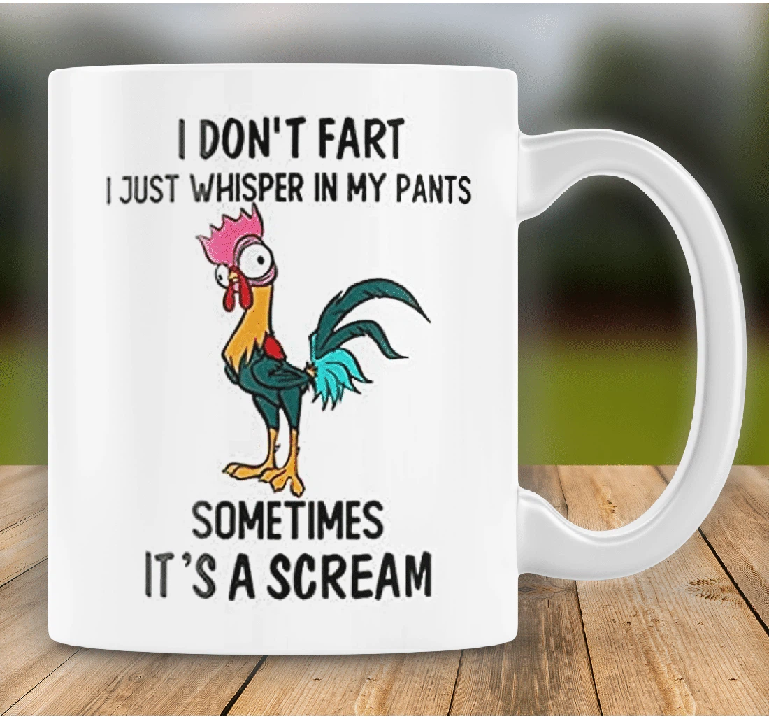 Funny Chicken I Don't Fart I Just Whisper In My Pants Sometimes It Screams M Ceramic Mug Print On Both Sides