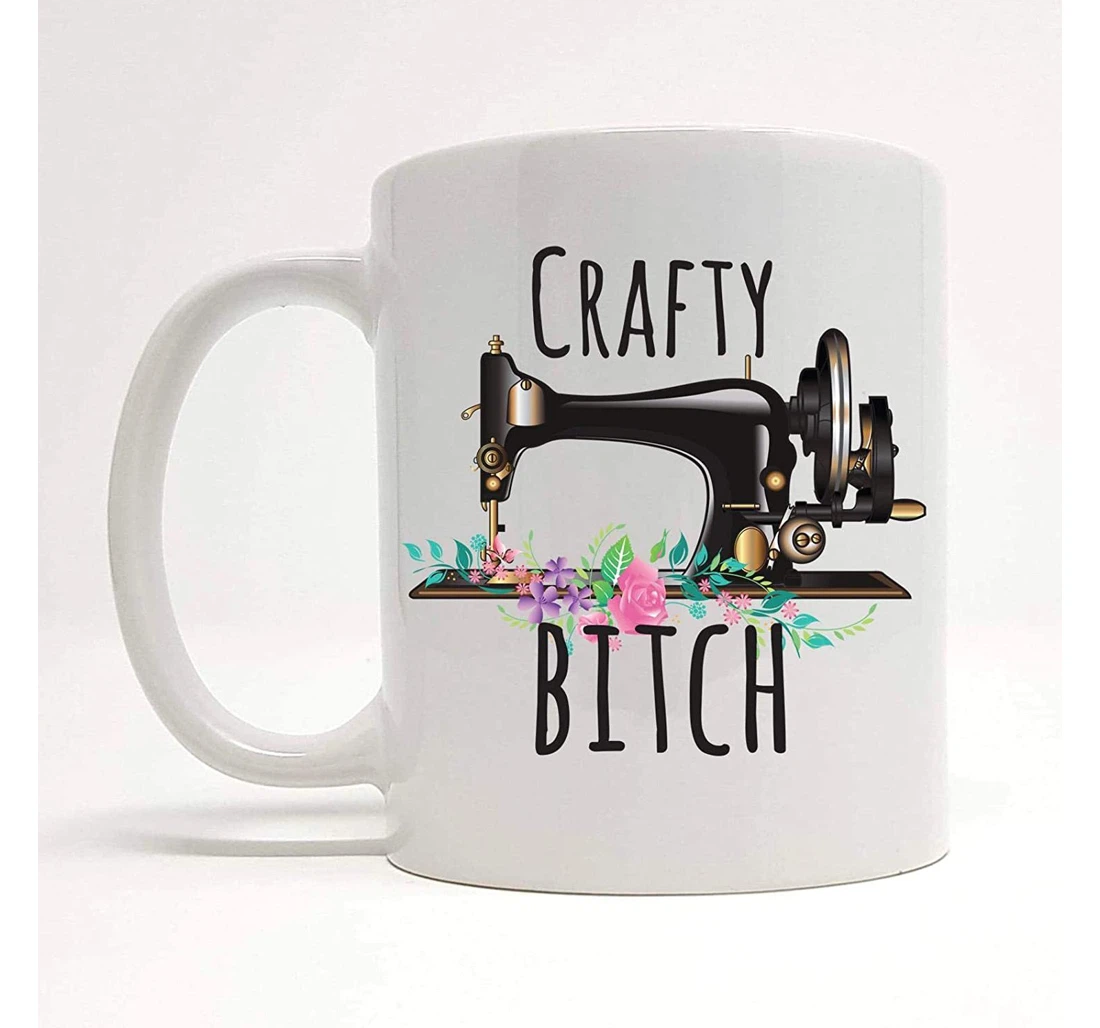 Crafty Bitch Crafty Person Novelty Gifts For Crafter Crafty Lady Sewing Sewing Related Ideas Sewing Lover Sewing Ceramic Mug Print On Both Sides