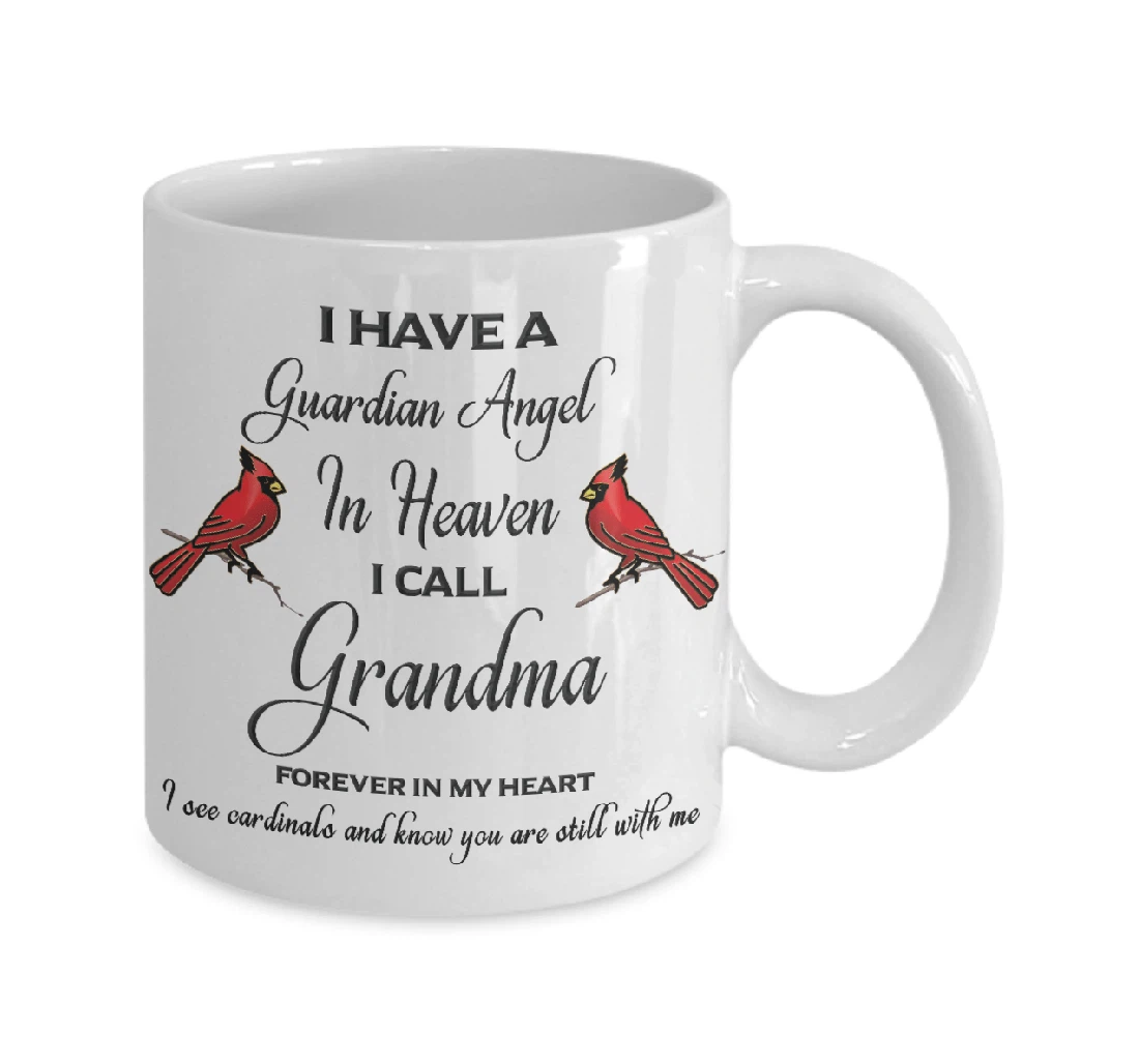 I Have Guardian Angel In Heaven I Call Grandma In Loving Memory Cardinal Guardian Angel Memorial Sympathy Ceramic Mug Print On Both Sides