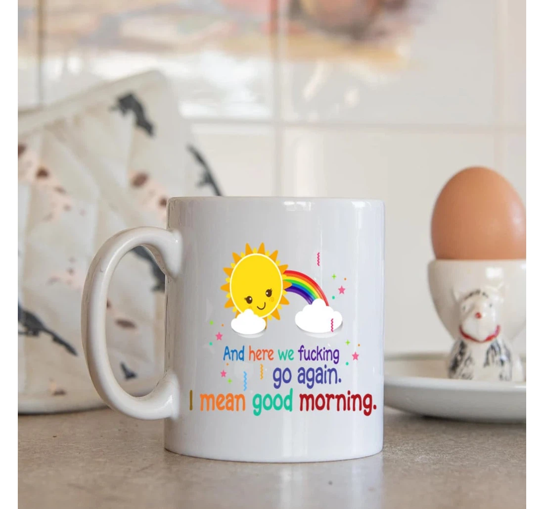 And Here We Fucking Go Again Mugs Sunshine Valentine Mugs Funny For Him Her Mugs Ceramic Mug Print On Both Sides