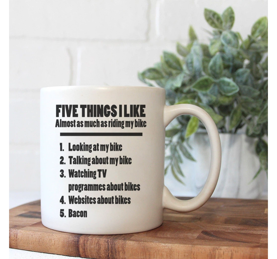 Five Things I Like Bike Things I Like Bike Motorbike Motorcycle Funny Ceramic Mug Print On Both Sides