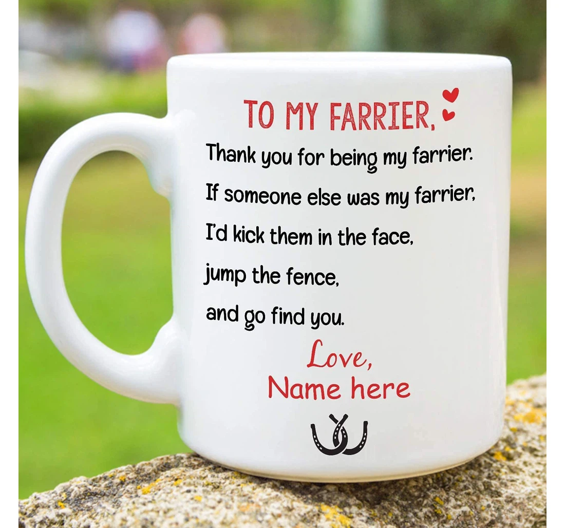 Custom To My Farrier Thank You For Being My Farrier Ceramic Mug Print On Both Sides