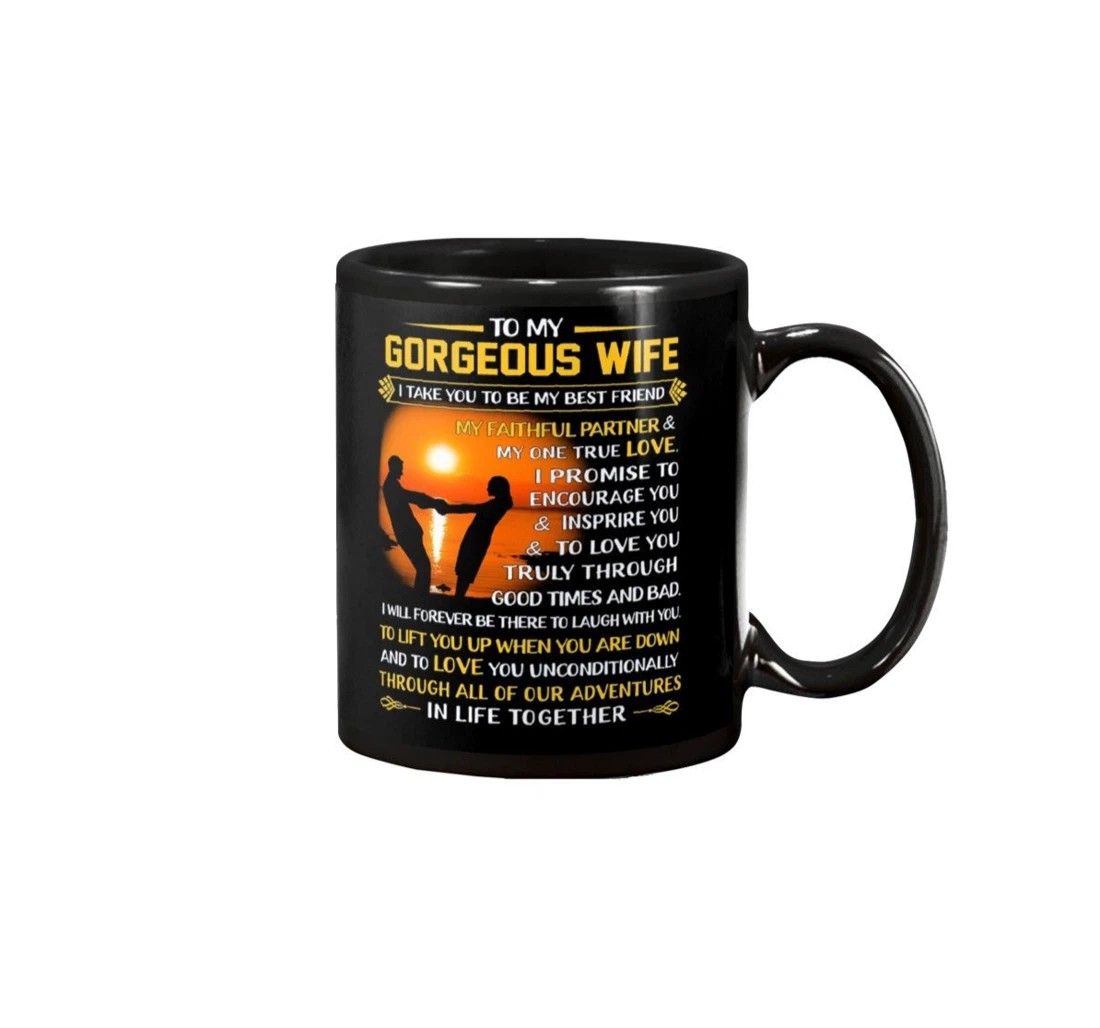 To My Gorgeous Wife Sunset Through All Of Our Adventures In Life Together Best From Husband For New Year Aniversary Ceramic Mug Print On Both Sides