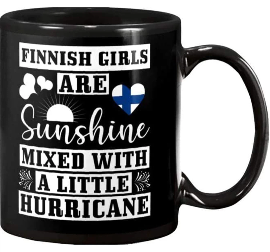 Finnish Girls Are Sunshine Mixed With A Little Hurricane Funny Finland For Girls Women Kids Art Quotes Ceramic Mug Print On Both Sides