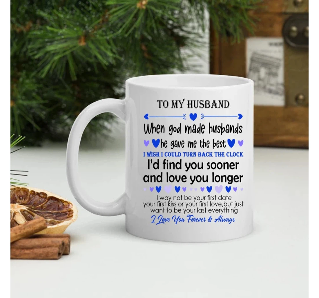 To My Husband When God Made Husbands Valentine Couple For Husband From Wife Mugs Ceramic Mug Print On Both Sides