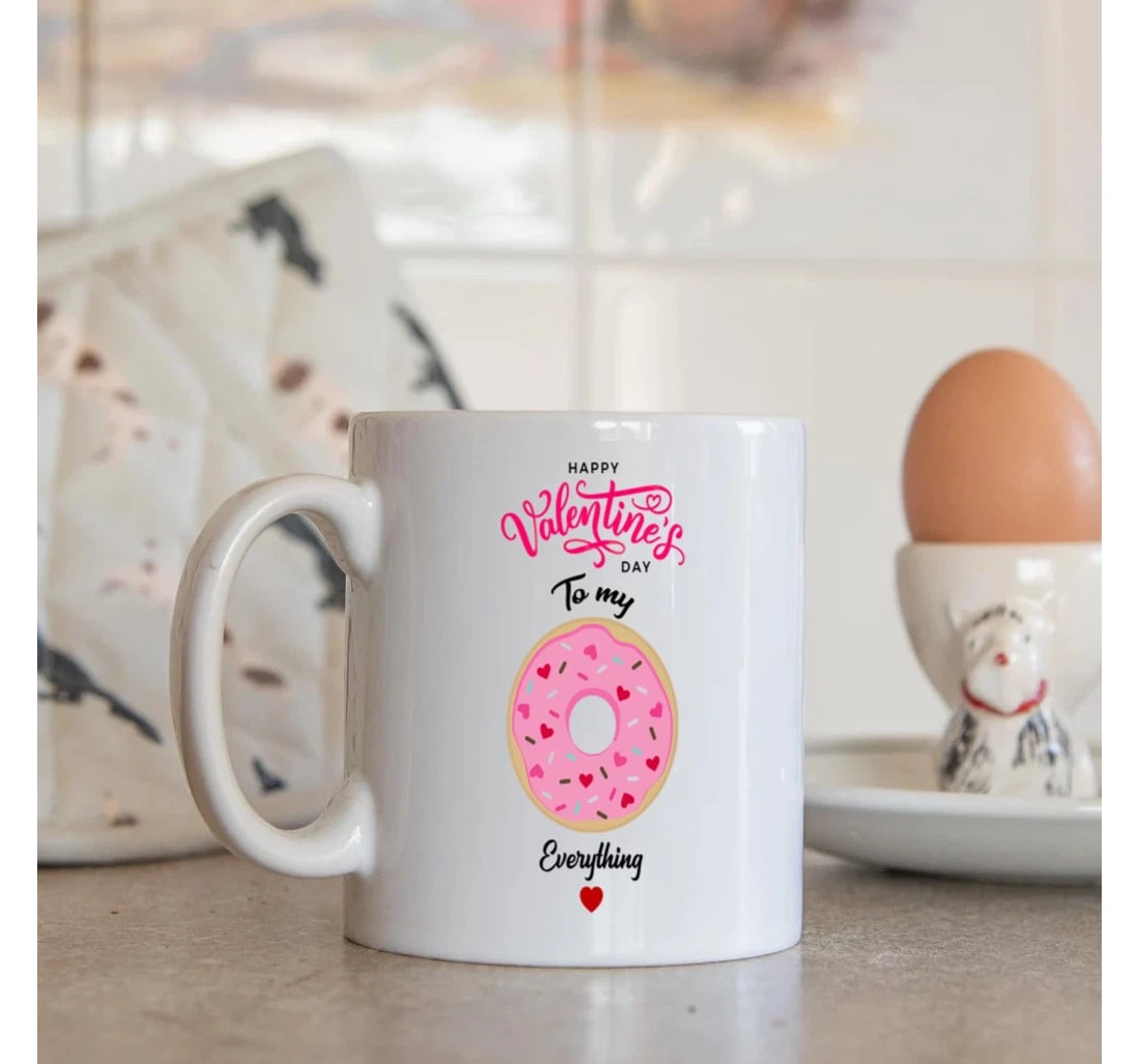 Happy Valentine's Day To My Everything Donut Best For Couple Husband And Wife On Valentine's Day Oz Ceramic Mug Print On Both Sides