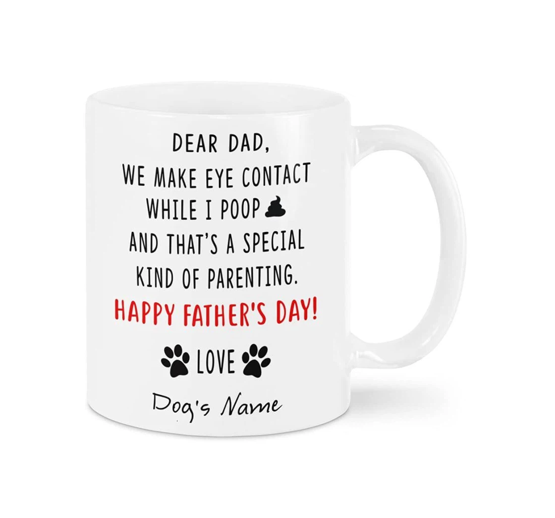 Personalized We Make Eye Contact While I Poop Ceramic Mug Print On Both Sides