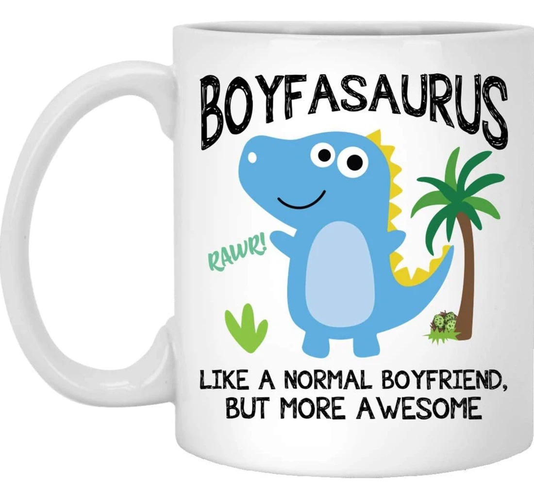 Boyfasaurus Like A Boyfriend But More Awesome Funny Cup For Couple On Xmas Valentine's Day Ceramic Mug Print On Both Sides