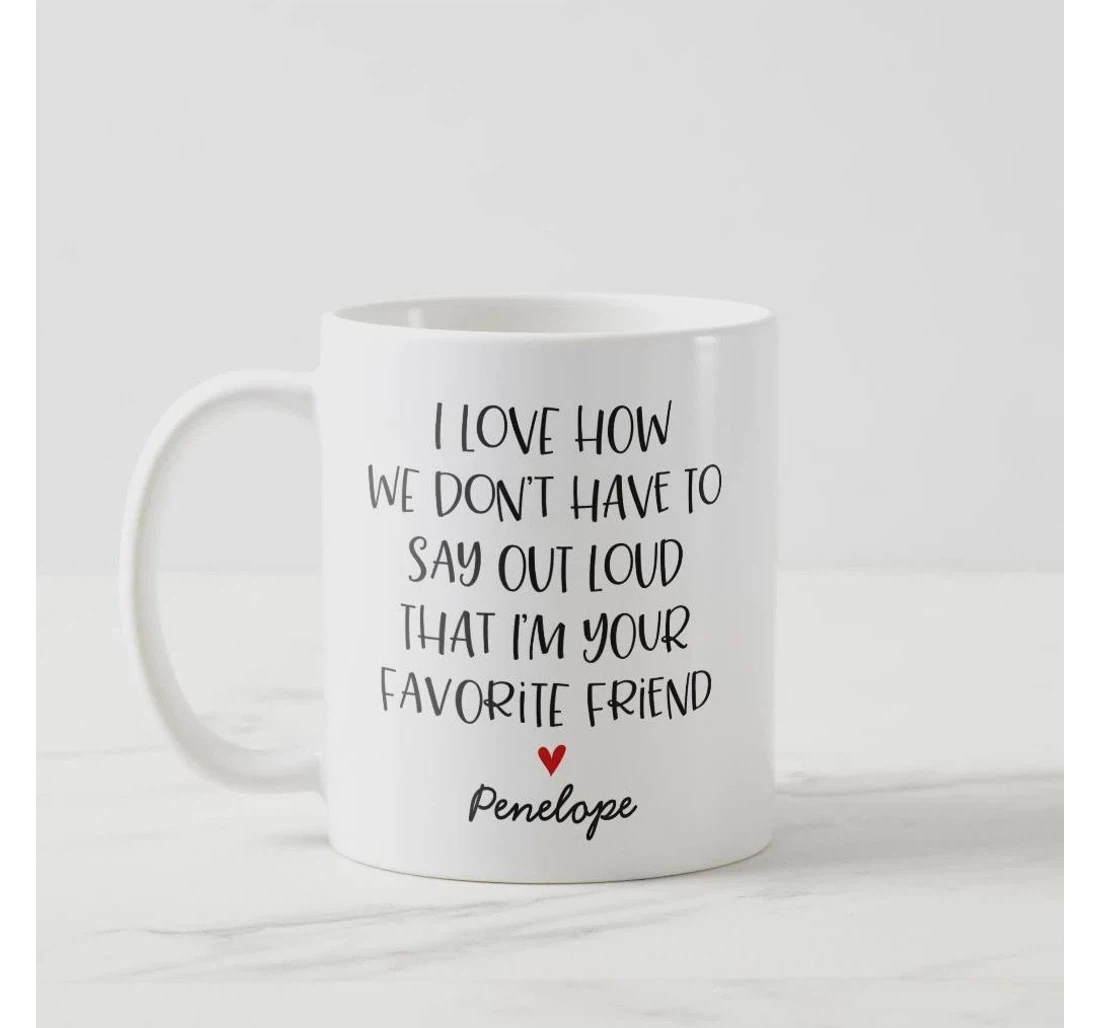 Customizable Personalized Name I'm Your Favorite Friend Mugs To My Bestie Mugs For Womens Day Holidays To My Bestie Best Friend Mugs Mugs Custom Ceramic Mug Print On Both Sides